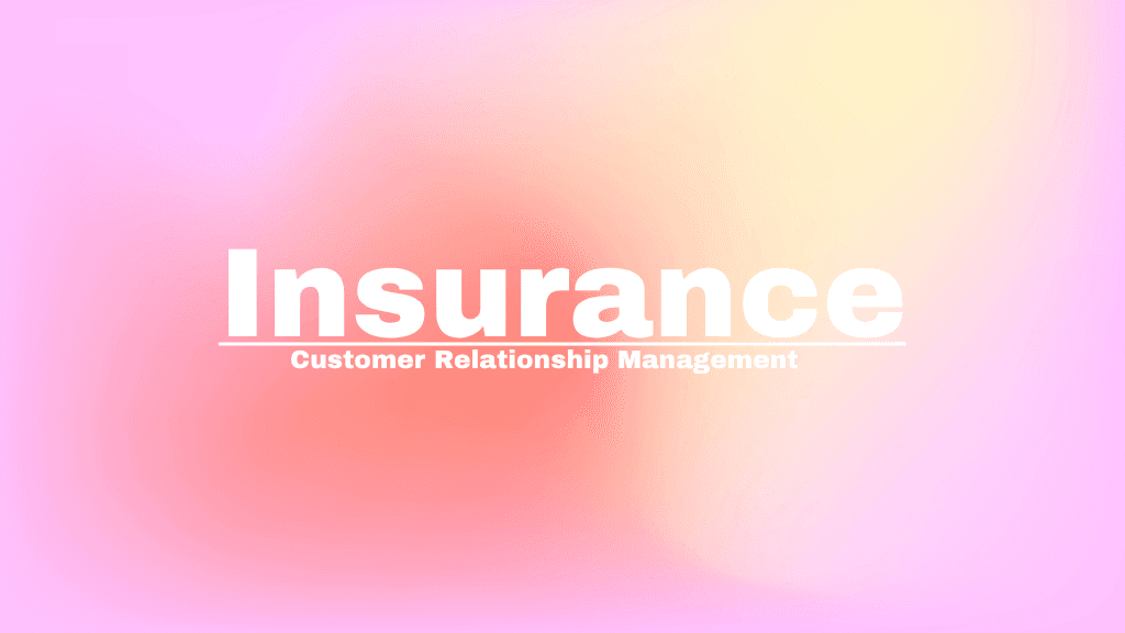 Insurance CRM